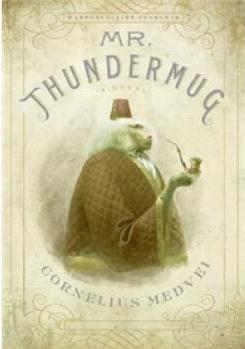 Mr. Thundermug: A Novel