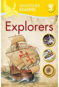 Explorers (Kingfisher Readers, Level 5