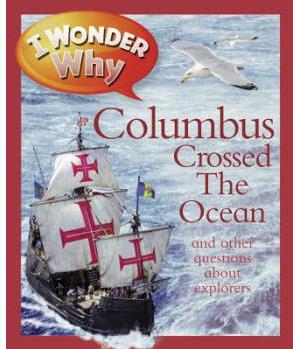 I Wonder Why Columbus Crossed the Ocea