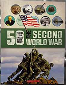 The Second World War (50 Things You Sh