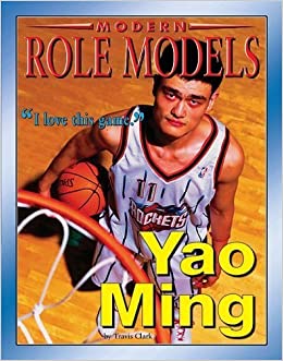 Yao Ming (Modern Role Models) by Clark