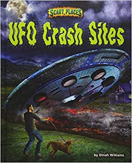 UFO Crash Sites (Scary Places)