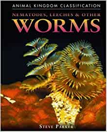 Nematodes, Leeches, and Other Worms (A