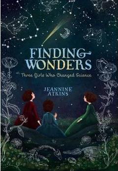 Finding Wonders: Three Girls Who Chang