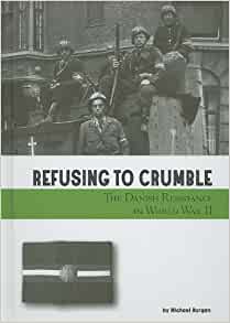 Refusing to Crumble: The Danish Resist