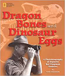Dragon Bones and Dinosaur Eggs: A Phot