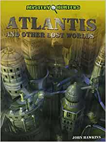 Atlantis and Other Lost Worlds (Myster