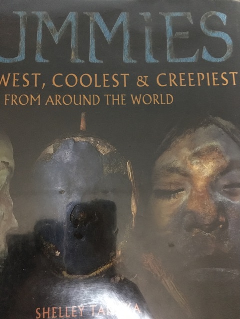Mummies The newest, coolest &creepiest