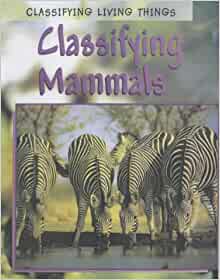 Classifying Mammals (Classifying Livin