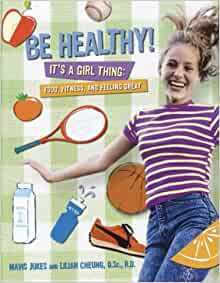 Be Healthy! It's a Girl Thing: Food, F