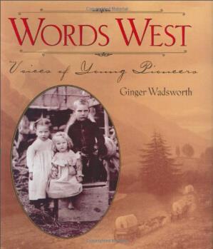Words West:Voices of Young Pioneers