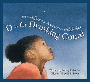 D Is for Drinking Gourd: An African Am