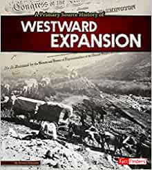 A Primary Source History of Westward E