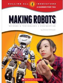 Making Robots: Science, Technology, an