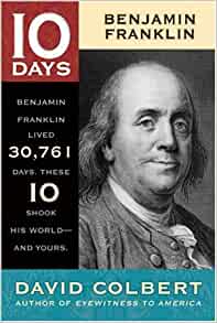 Benjamin Franklin (10 Days)