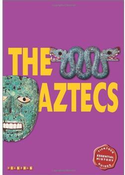 The Aztecs (Essential History Guides)