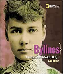 Bylines: A Photobiography of Nellie Bl