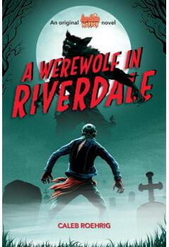 A Werewolf in Riverdale (Archie Horror