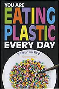You Are Eating Plastic Every Day: What