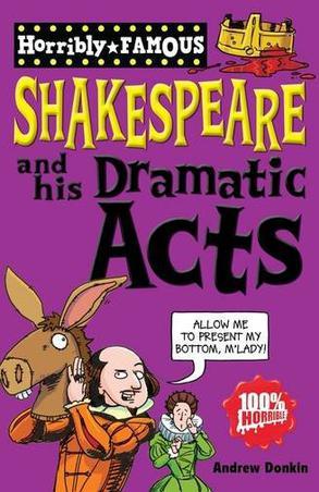 William Shakespeare and His Dramatic A