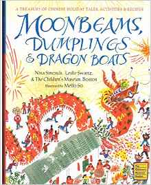 Moonbeams, Dumplings & Dragon Boats: A