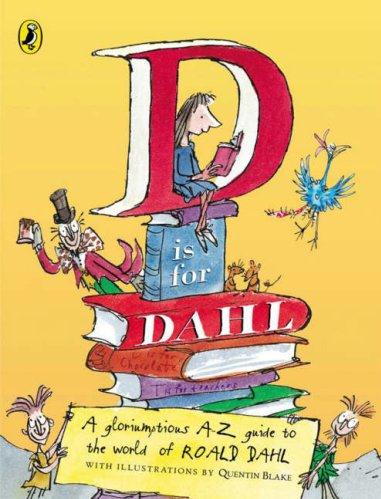 D Is for Dahl: A gloriumptious A-Z gui