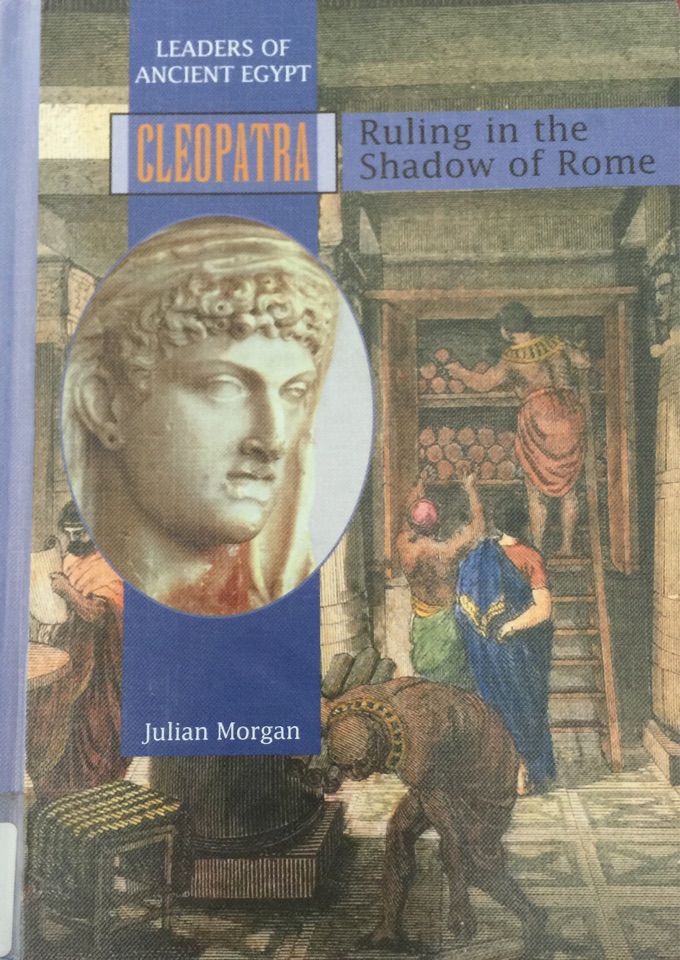 Cleopatra :Ruling in the Shadow of Rom