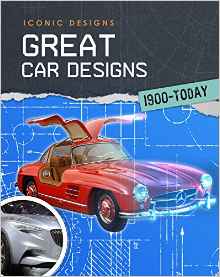 Great Car Designs 1900 - Today (Iconic