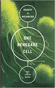 One Renegade Cell: How Cancer Begins (