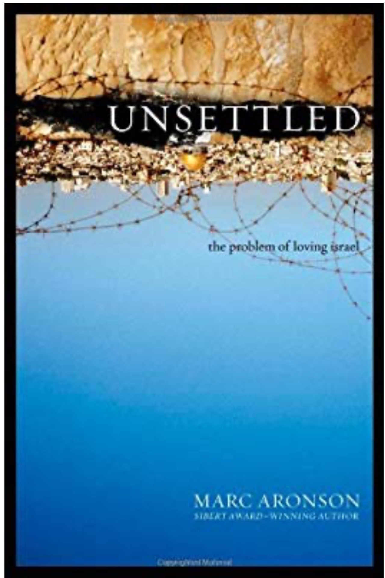 Unsettled: The Problem of Loving Israe