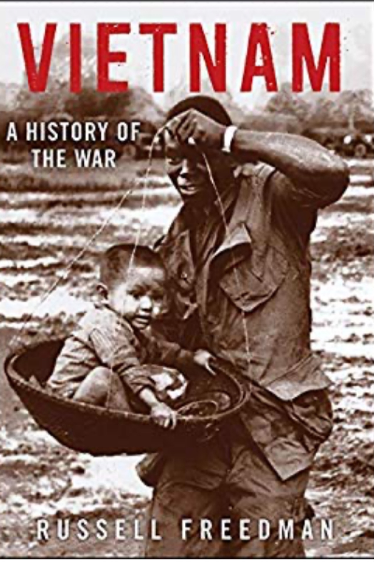 Vietnam: A History of the War