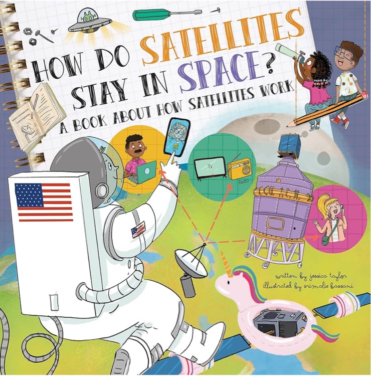 How Do Satellites Stay in Space?: A Bo