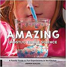 Amazing (Mostly) Edible Science: A Fam