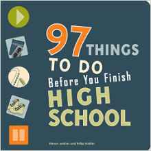 97 Things to Do Before You Finish High