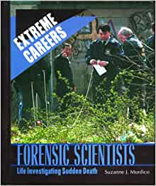 Forensic Scientists: Life Investigatin