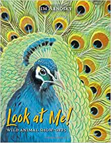 Look at Me!: Wild Animal Show-Offs