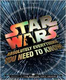 Star Wars: Absolutely Everything You N
