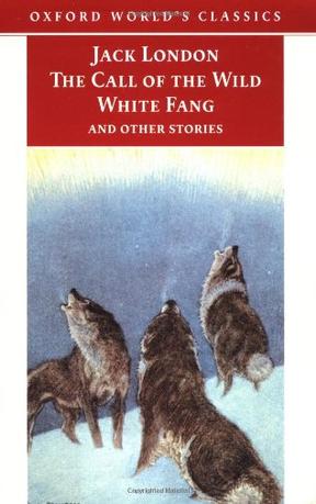 The Call of the Wild, White Fang, and 