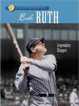 Sterling Biographies : Babe Ruth[Sterl