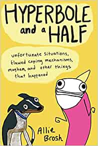 Hyperbole and a Half: Unfortunate Situ
