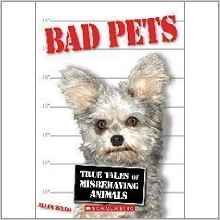 Bad Pets: True Tales of Misbehaving An