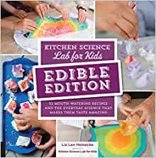 Kitchen Science Lab for Kids: EDIBLE E