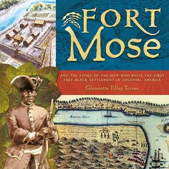 Fort Mose: And the Story of the Man Wh