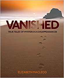 Vanished: True Tales of Mysterious Dis