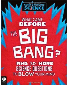 Mind Boggling Science - What Came Befo
