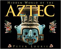 Hidden World of the Aztec (Ancient Civ