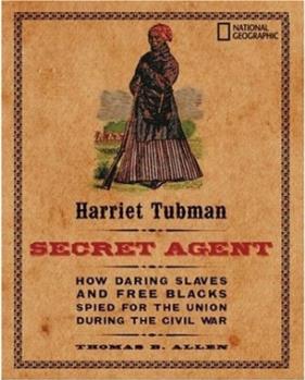 Harriet Tubman, Secret Agent  [10岁及以上]