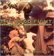 The Good Fight : How World War II Was 