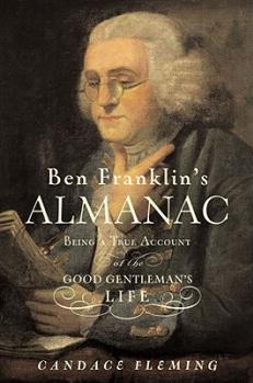 Ben Franklin's Almanac: Being a True A