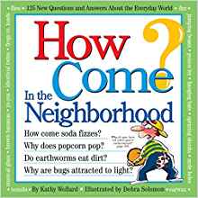 How Come? In the Neighborhood